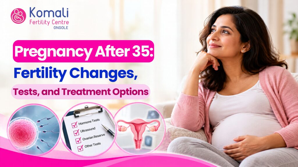Pregnancy After 35: Fertility Changes, Tests, and Treatment Options